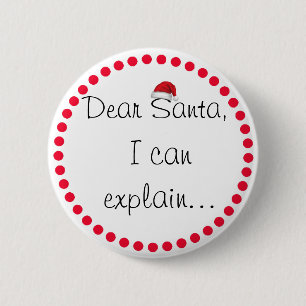 Kära Santa, jag kan förklara julklapp Humor Knapp