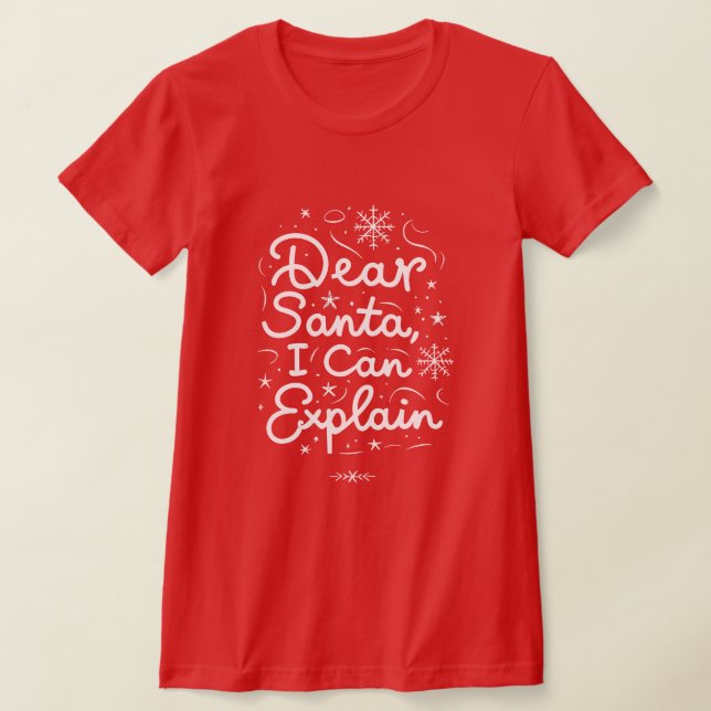Kära Santa, jag kan förklara T Shirt (Laydown)