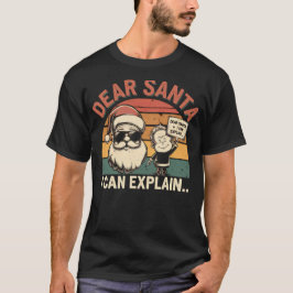 Kära Santa, jag kan förklara T Shirt