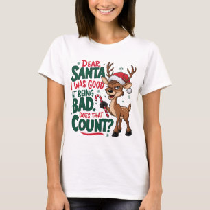 Kära Santa jag var Bra på att vara dålig T Shirt