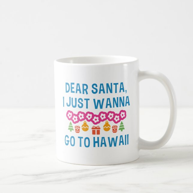 Kära Santa, jag vill bara åka till Hawaii Kaffemugg (Höger)