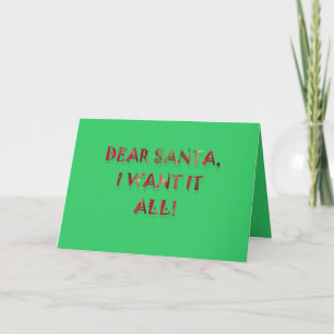 Kära Santa jag vill ha allt Helgkort