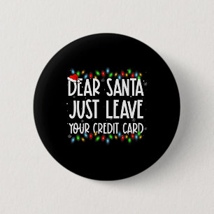 Kära Santa Just, Lämna din Kredit Card Julafton-fa Knapp