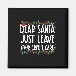 Kära Santa Just, Lämna din Kredit Card Julafton-fa Magnet