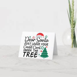 Kära Santa Just, Lämna ditt Kredit-kort | Lustigt Helgkort