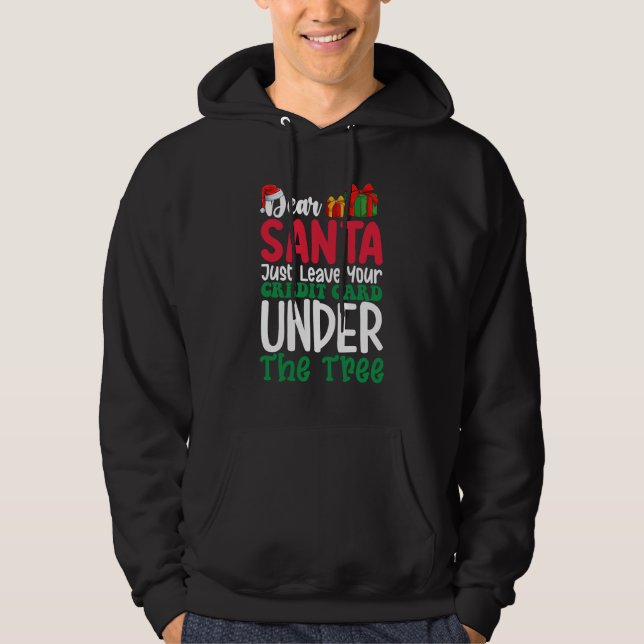 Kära Santa Just, Lämna julen på Kredit-kortet Hoodie (Framsida)