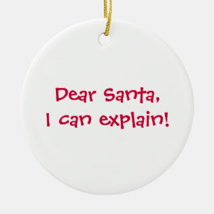 Kära Santa, kan jag förklara! Julgransprydnad Keramik