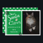 Kära Santa Klo Roligt  Cat Photo Julkort<br><div class="desc">Lustigt jullkort för kattfoto. Kära Santa klo! Vi har varit verkligen i år! Lätt att justera. Byt bara familj namn och lägg till ditt eget foto på kortets framsida.</div>
