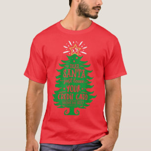 Kära Santa Lämna ditt kort, roligt Julgran Ho T Shirt