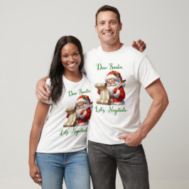 Kära Santa Låt oss Negotiate T Shirt