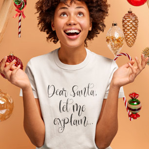 Kära Santa Let Me, förklara Roligten jul T Shirt