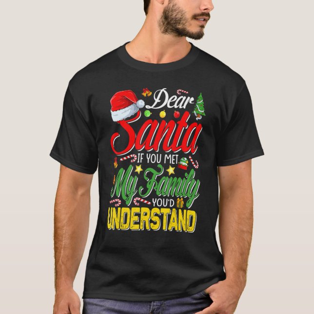 Kära Santa Met min familj.. Du förstår julen T Shirt (Framsida)
