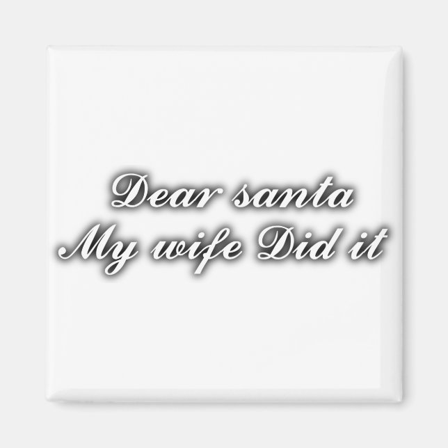 Kära Santa min fru gjorde det Magnet (Framsidan)
