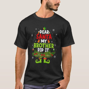 Kära Santa My Brother gjorde det ELF Matching Chri T Shirt