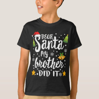 Kära Santa My Brother gjorde det i jul T Shirt