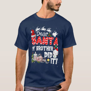 Kära Santa My Brother gjorde det i jul T Shirt