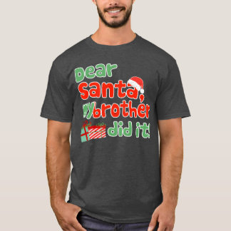 Kära Santa My Brother gjorde det roligt Christmash T Shirt