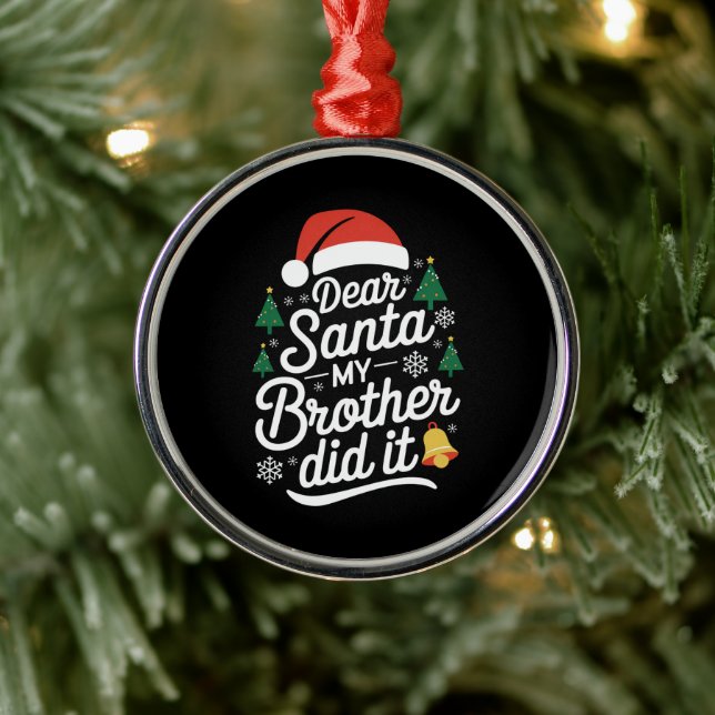 Kära Santa My Brother gjorde det roligt i jul Julgransprydnad Metall (Träd)