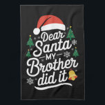 Kära Santa My Brother gjorde det roligt i jul Kökshandduk<br><div class="desc">Kära Santa My Brother...  Det var roligt jul Pajama</div>