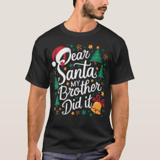 Kära Santa My Brother gjorde det roligt i jul T Shirt