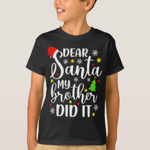 Kära Santa My Brother gjorde det roligt i Julafton T Shirt