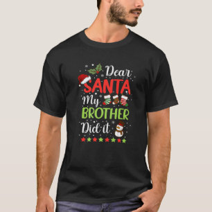 Kära Santa My Brother, gjorde det roligt med julp T Shirt