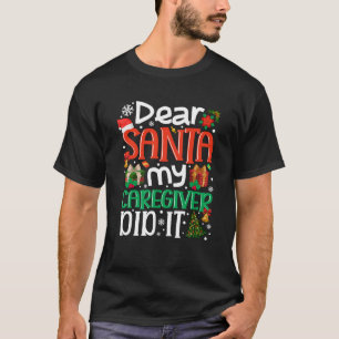 Kära Santa My Caregiver gjorde det till en underli T Shirt