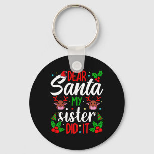 Kära Santa My Sister gjorde det... Roligten Tjejer Nyckelring