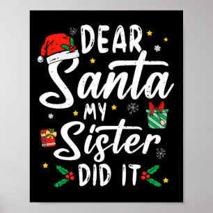 Kära Santa My Sister gjorde det... Roligten Tjejer Poster