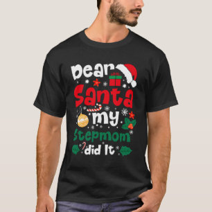 Kära Santa My Stepmamma gjorde det roligt på julen T Shirt