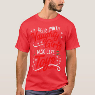 Kära Santa Naughty Girls gillar också Leksak T Shirt