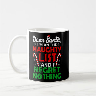 Kära Santa Naughty List och jag beklagar att inget Kaffemugg