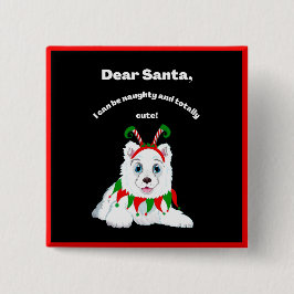 Kära Santa, Naughty men söt Samoyed Elf Knapp