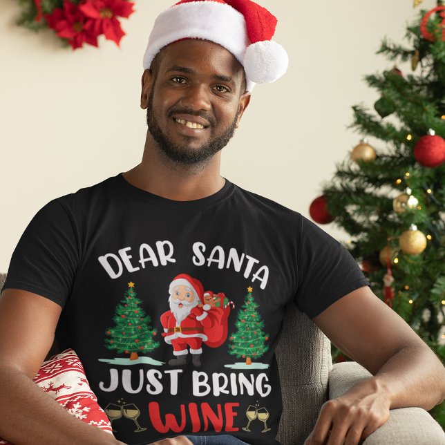 Kära Santa precis, ta med Vin jul T-Shirt (Skapare uppladdad)