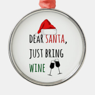 Kära Santa precis, ta med Vin-julen Julgransprydnad Metall