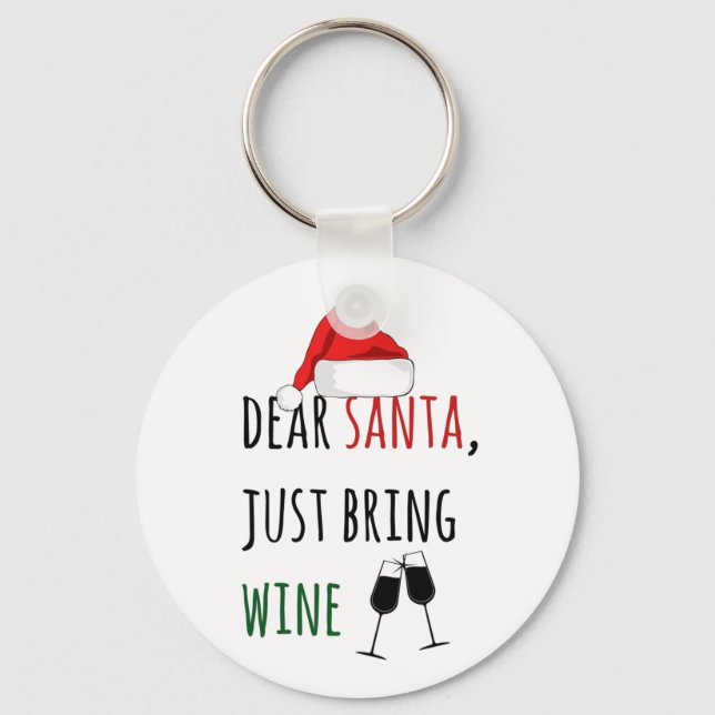 Kära Santa precis, ta med Vin-julen Nyckelring (Framsida)
