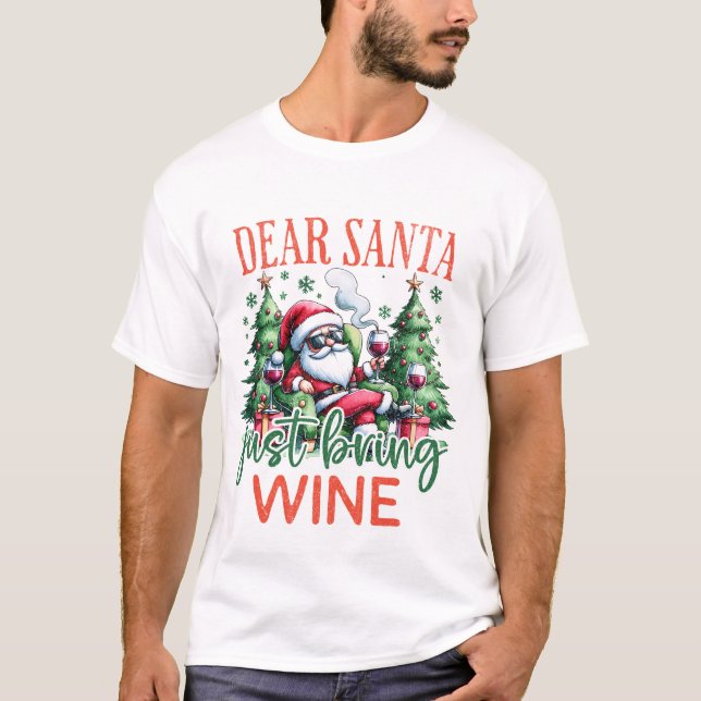 Kära Santa precis ta med Vin T Shirt (Framsida)