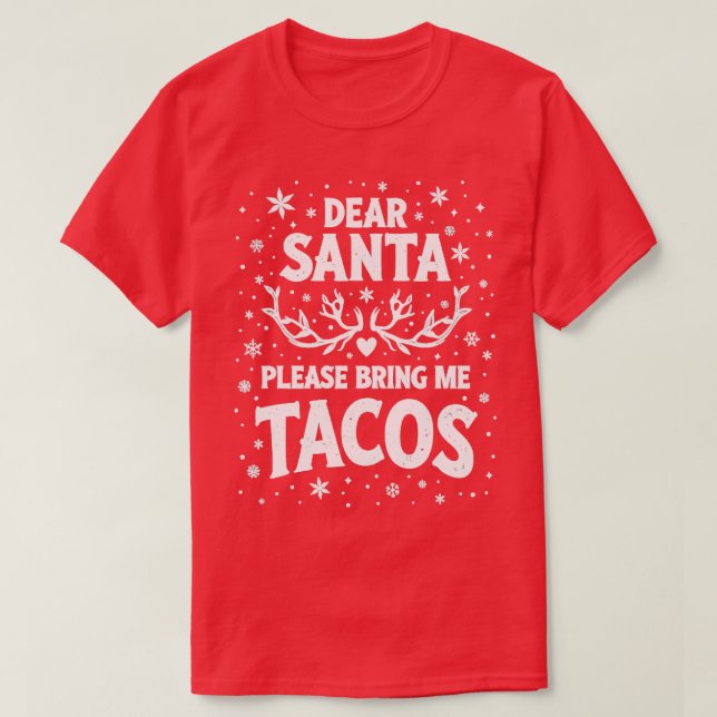 Kära Santa, snälla ta mig Tacos TShirt 1 T Shirt (Design framsida)