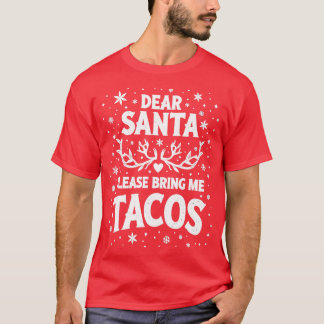 Kära Santa, snälla ta mig Tacos TShirt 1 T Shirt