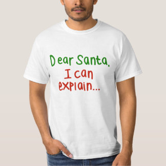 Kära Santa som jag kan förklara T Shirt