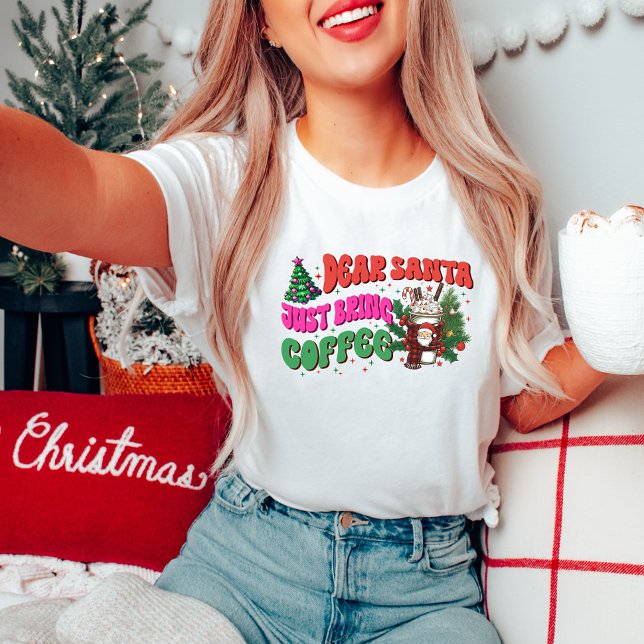 Kära Santa, ta bara med kaffe T-Shirt (Skapare uppladdad)