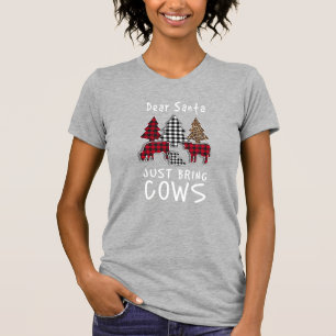Kära Santa, ta bara med mig Kor, jul T Shirt