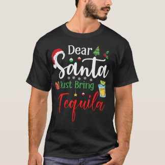 Kära Santa, ta bara med Tequila Funny Drinking Chr T Shirt
