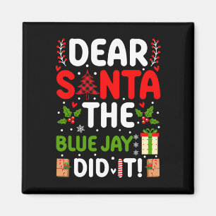 Kära Santa the Blue Jay gjorde det Magnet