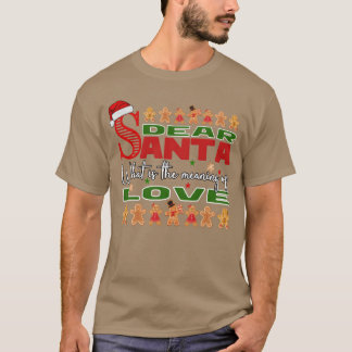 Kära Santa Vad betyder Kärlek Ugly Design? T Shirt