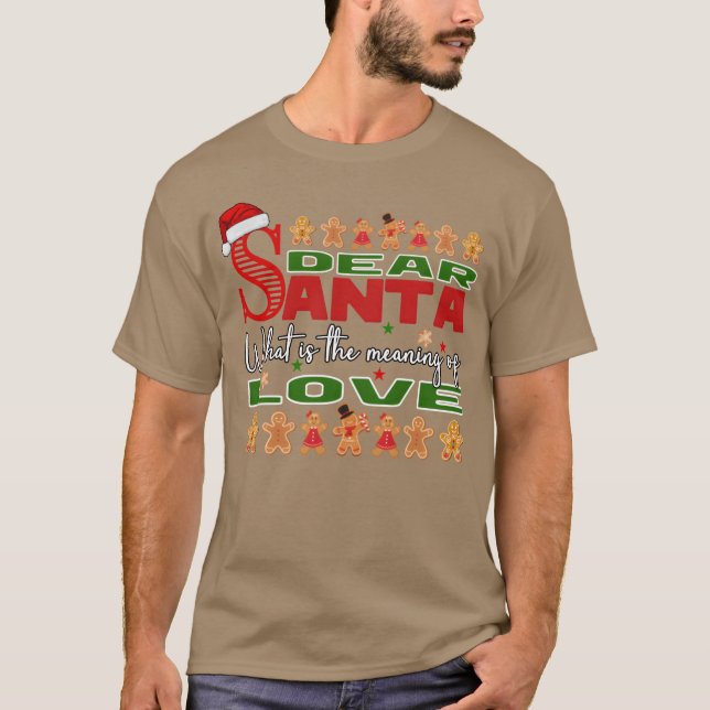 Kära Santa Vad betyder Kärlek Ugly Design? T Shirt (Framsida)