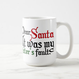 Kära Santa, var det min syster kritiserar! Kaffemugg