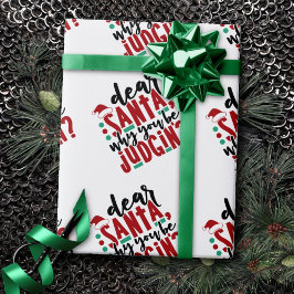 Kära Santa varför du är Judgin | Roligt jul Humor Presentpapper