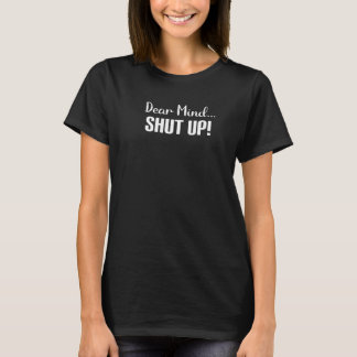 Kära sinne Tyst överdriven grubblande meditation m T Shirt