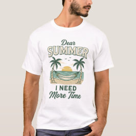 Kära sommar jag behöver mer tid Vintage sommar str T Shirt